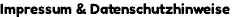 Impressum & Datenschutzhinweise